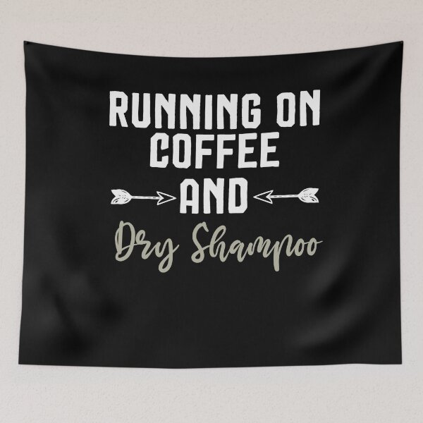 Item preview, Running on Coffee and Dry Shampoo, Funny Graphic Tee, Coffee Shirt, Bella Canvas, Trendy Tees, Cute Women's Tees designed and sold by Noussairox.