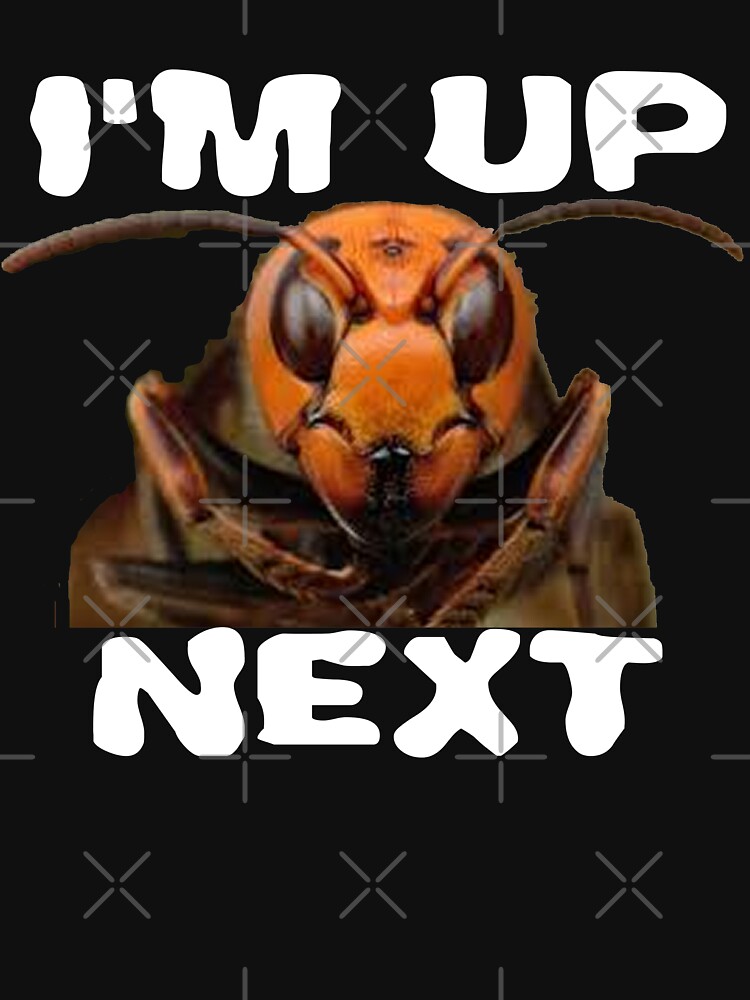 I'm up Next Design Murdering Hornet by Mbranco
