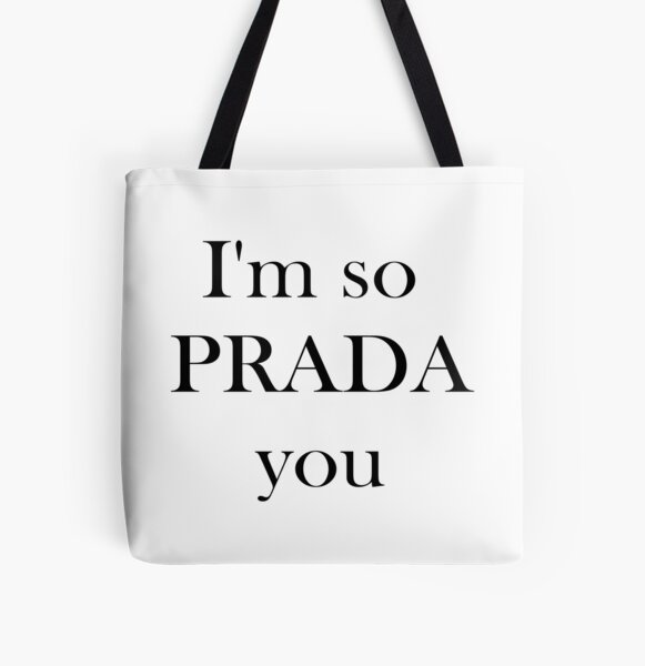 I M So Prada You Tote Bag By Jandre04 Redbubble