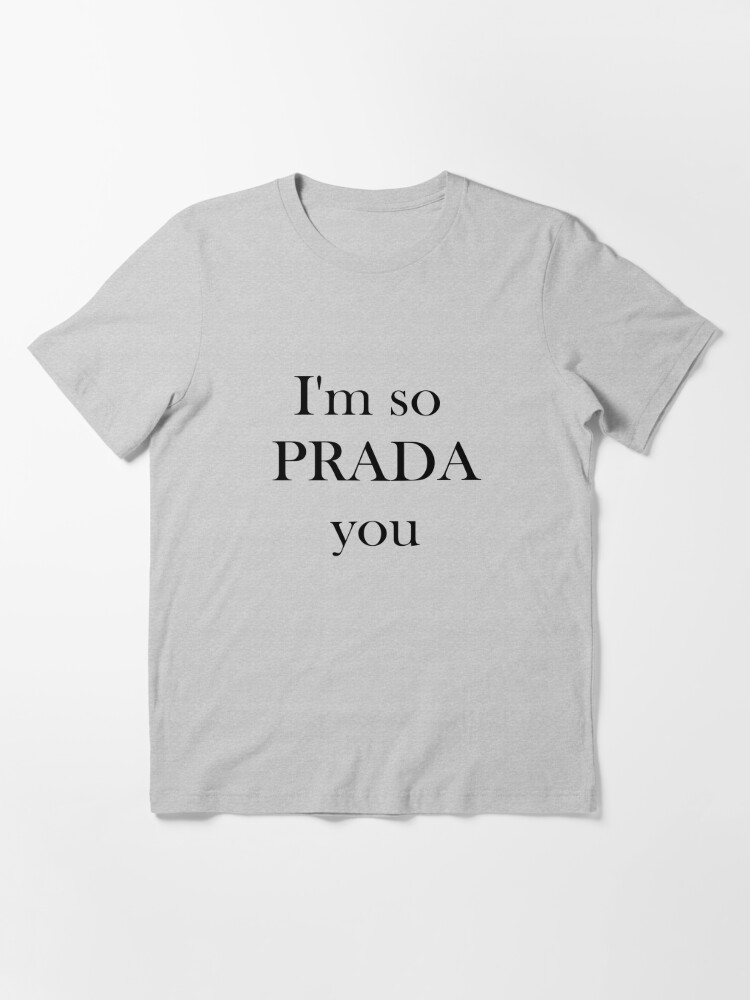 I'm so prada you