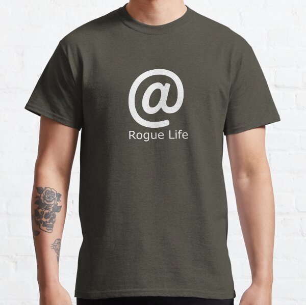 Rogue Life | Epic Garb for your Randomized, Turn-Based Quests Classic T-Shirt