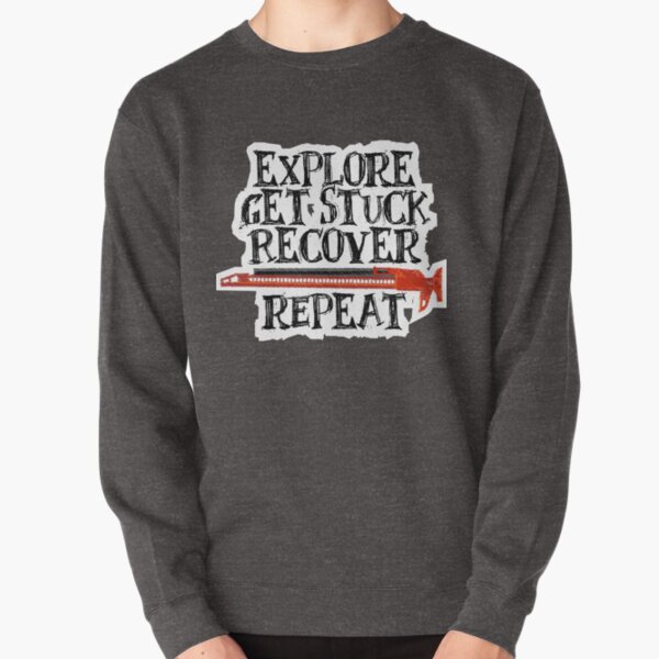 Explore, Get Stuck, Recover, Repeat Pullover Sweatshirt