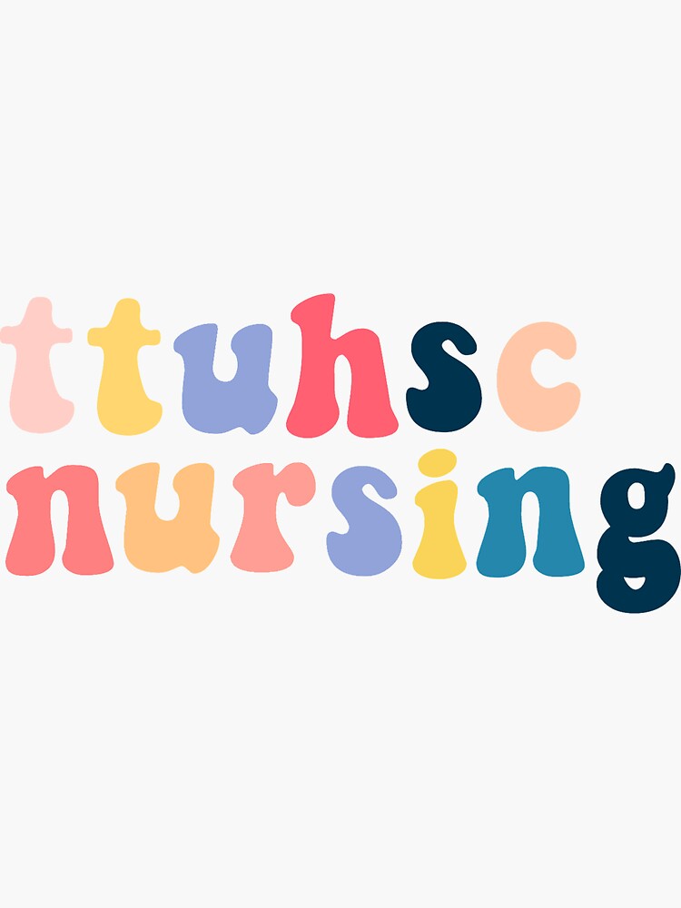 "TTUHSC Nursing " Sticker for Sale by brookeberryy Redbubble
