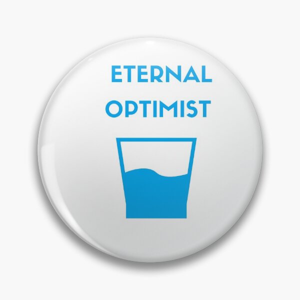 Item preview, ETERNAL OPTIMIST - glass half full designed and sold by Inspirationmotivation.