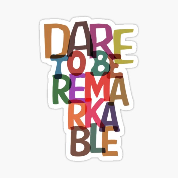Item preview, Dare to be remarkable designed and sold by jpal74.