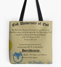 A Ph. D. in Horribleness! Tote Bag