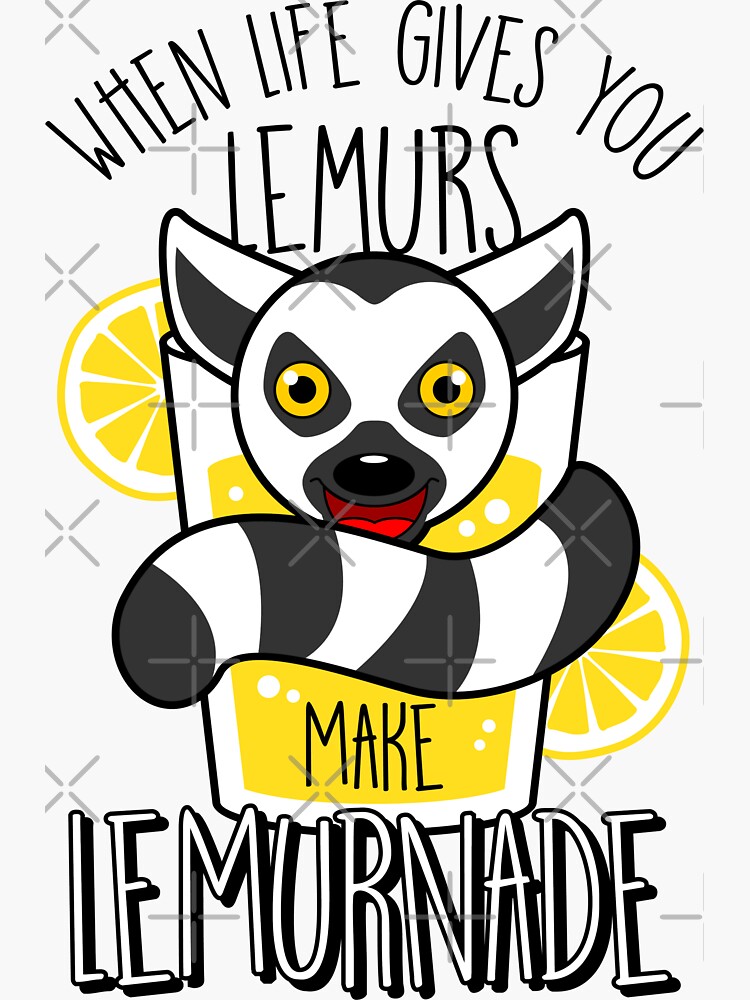 "When Life Gives You Lemurs Make Lemurnade" Sticker for Sale by TeeVision Redbubble