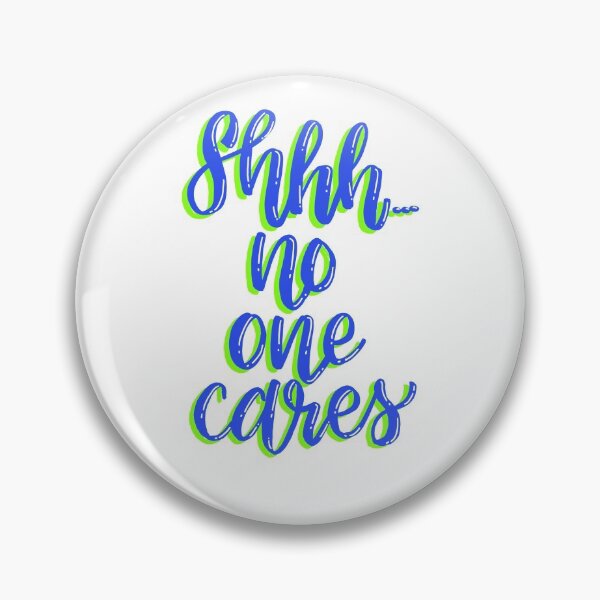 Item preview, Shhh...No one cares! designed and sold by Gretchen Slagle Studio.