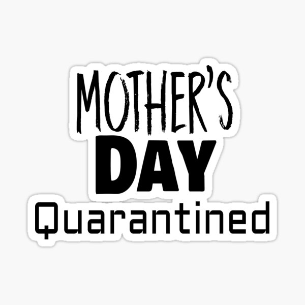 Mother's Day Quarantined social distancing Mask Sticker