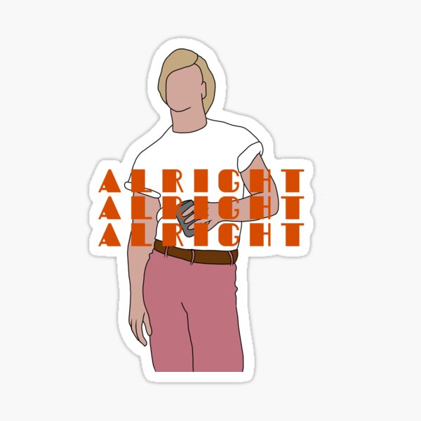 Alright Alright Alright Sticker