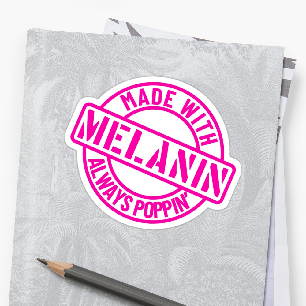 Download "Made With Melanin Always Poppin' That Melanin Tho ...