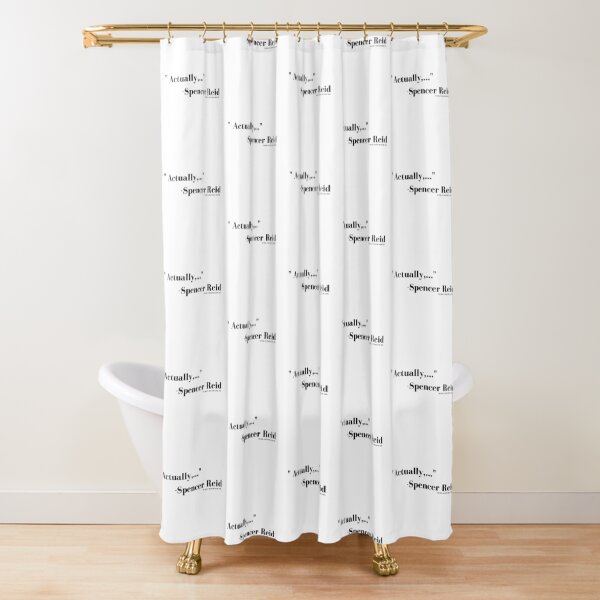 CRIMINAL MINDS Reid Actually Quote Shower Curtain
