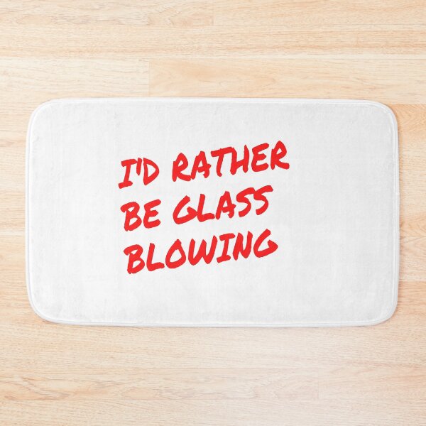 Item preview, I'd rather be glass blowing designed and sold by Darksun427.