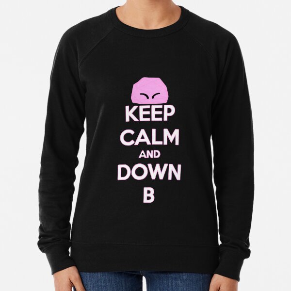 Keep Calm and Down B Lightweight Sweatshirt
