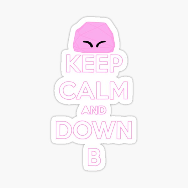 Keep Calm and Down B Sticker