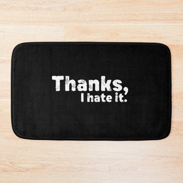 Item preview, Thanks, I hate it. designed and sold by graphicmeyou.