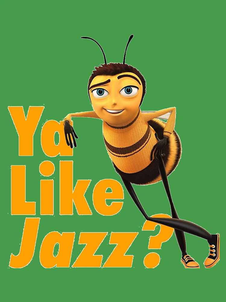 Ya Like Jazz? Increasingly Verbose, Bee Movie