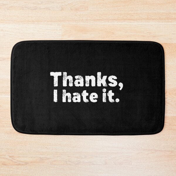 Item preview, Thanks, I hate it. designed and sold by graphicmeyou.