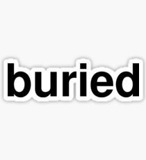 buried Sticker