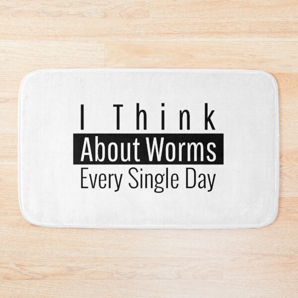 Item preview, I think about worms every single day designed and sold by sandrashop.