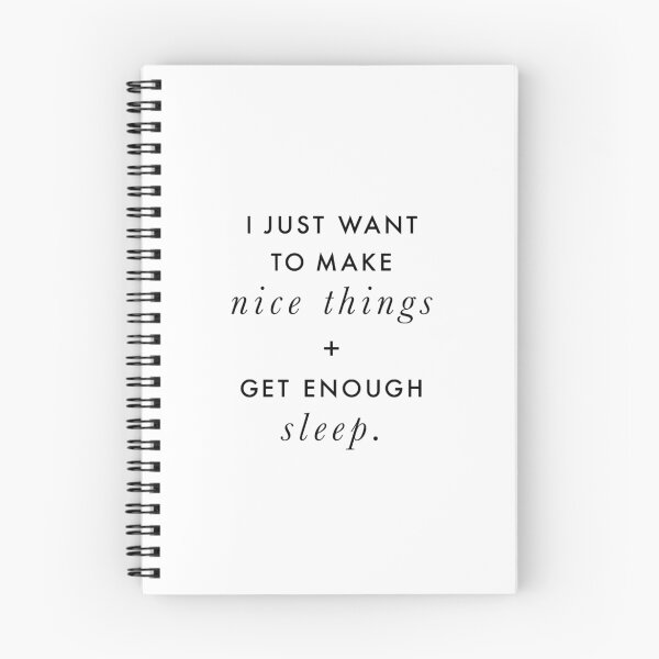 Item preview, I Just Want to Make Nice Things and Get Enough Sleep (Black on White) designed and sold by SaraduJour.