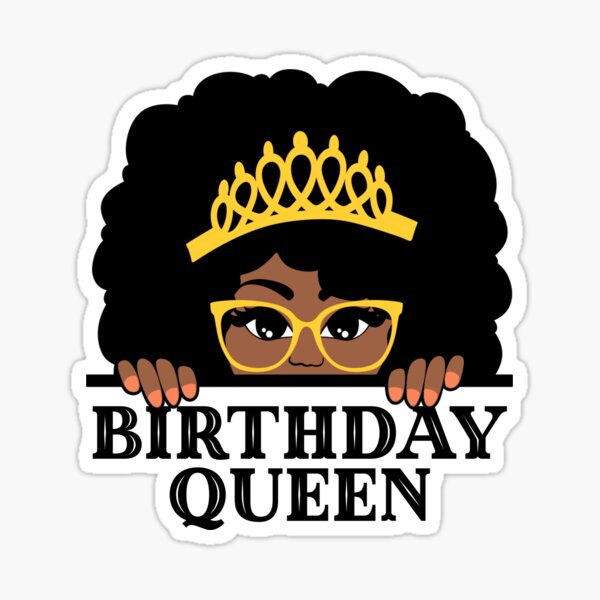 Birthday Queen With Crown Glasses & Afro That Melanin Tho™  Sticker