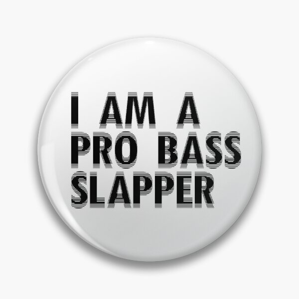 Item preview, I Am a Pro Bass Slapper Bassist Musician  designed and sold by harryleroux.