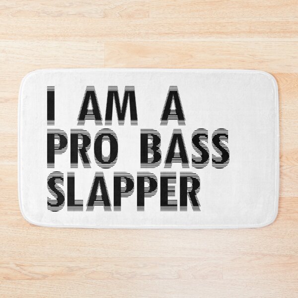 Item preview, I Am a Pro Bass Slapper Bassist Musician  designed and sold by harryleroux.