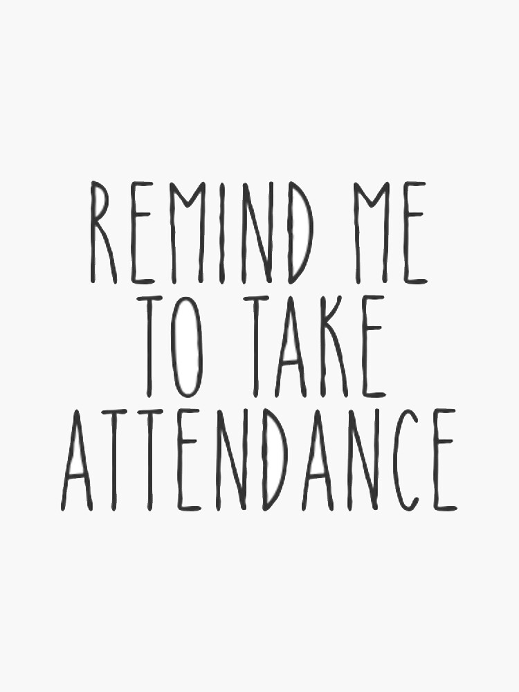 remind me to take attendance by kamrynharris18