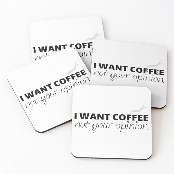 Item preview, I WANT COFFEE NOT YOUR OPINION designed and sold by Ridaelb.