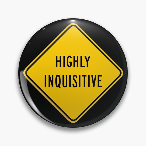 Item preview, Warning: Highly Inquisitive (dark background) designed and sold by ByMaSOLE.