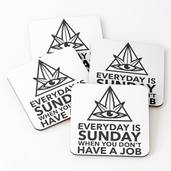 Item preview, Every Day is sunday when you don't have a job designed and sold by sandrashop.