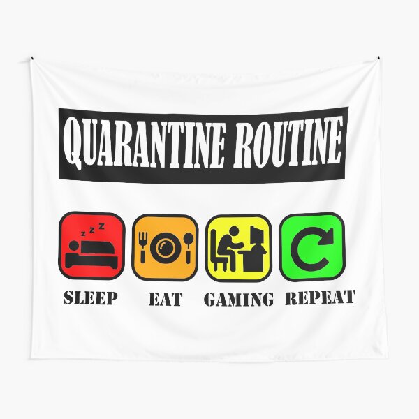 quarantine routine Tapestry