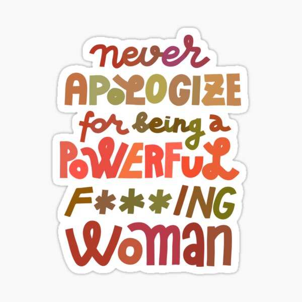 Never apologize Sticker