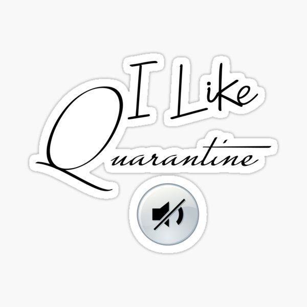 I like Quarantine Social Distancing Sticker