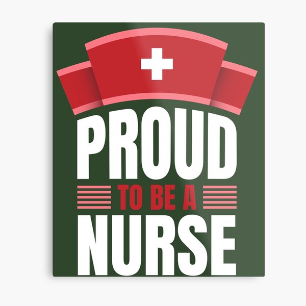 Proud to be a nurse Metal Print