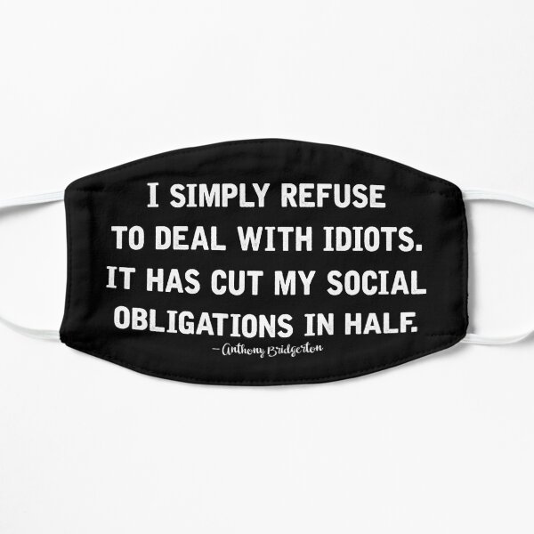 Anthony Bridgerton Quote (White Font) Flat Mask