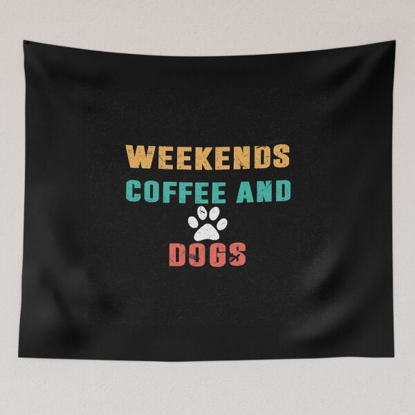 Item preview, weekends coffee and dogs designed and sold by BAISSANE.