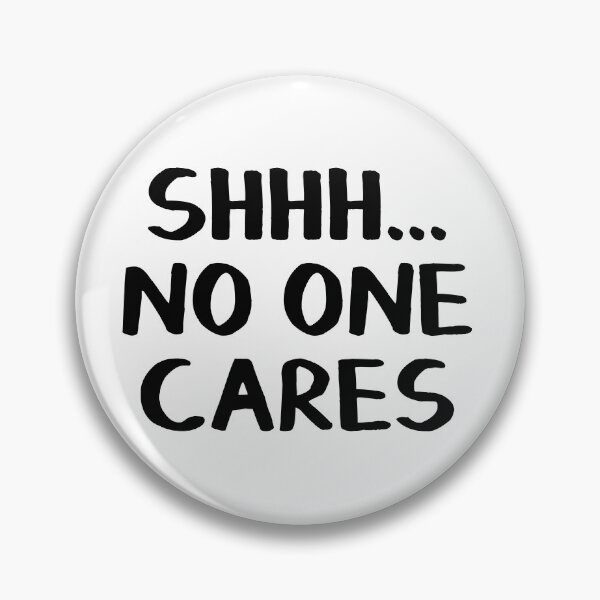 Item preview, Shhh no one cares designed and sold by allthetees.