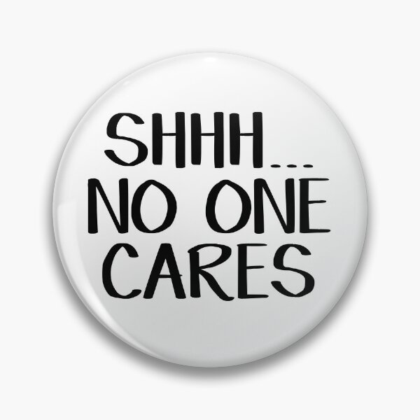 Item preview, Shhh no one cares designed and sold by allthetees.