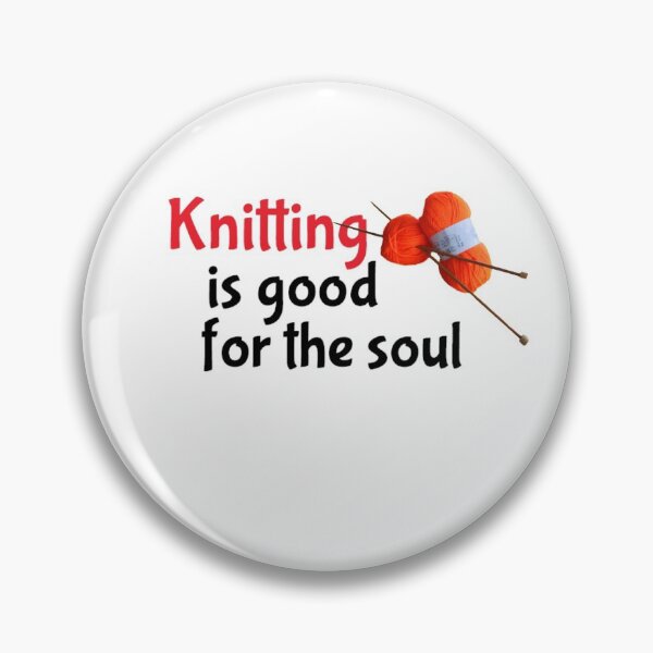 Item preview, Knitting is Good for the Soul designed and sold by seize39.