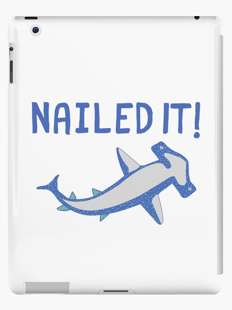 Nailed It! Funny Hammerhead Shark Design | iPad Case & Skin