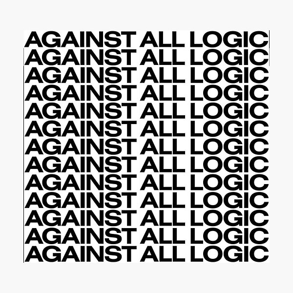 Against All Logic Photographic Print