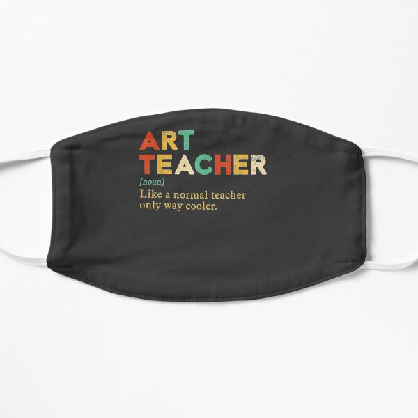 Art Teacher like a normal teacher only way cooler : Vintage Flat Mask