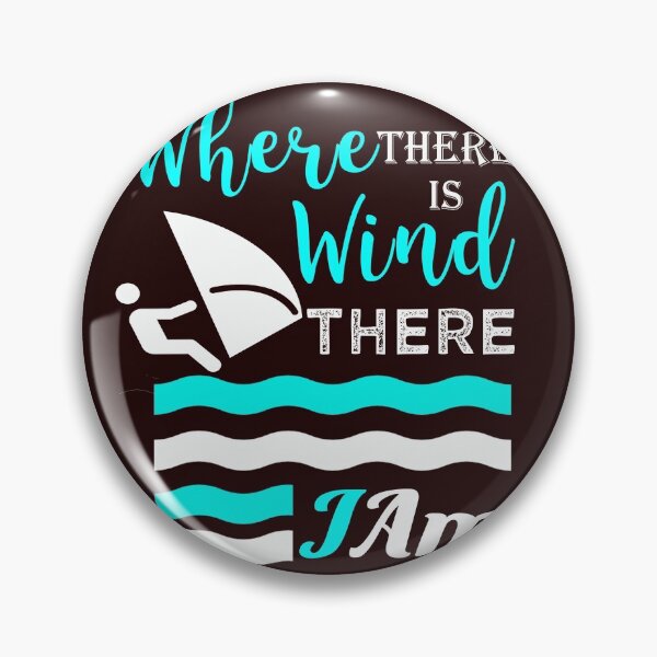 Item preview, Cute wind surfing gift If there wind there I am designed and sold by LGamble12345.