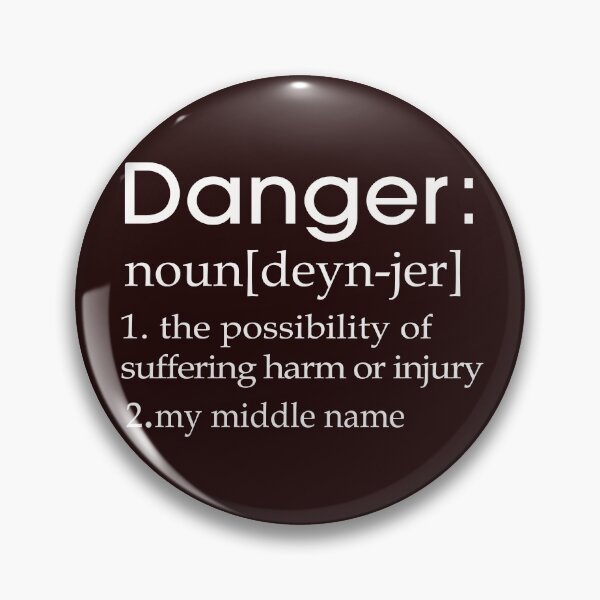 Item preview, Danger is my middle name definition designed and sold by LGamble12345.