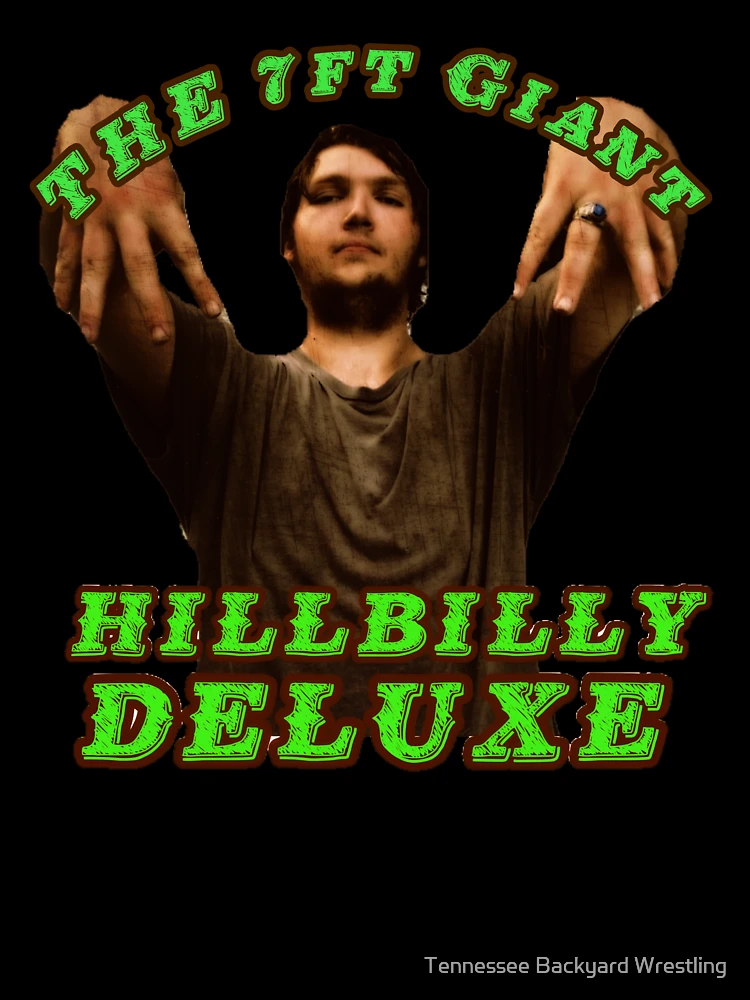 Thumbnail 7 of 7, Oversized T-Shirt, HILLBILLY DELUXE 7Ft Giant Merchandise designed and sold by Tennessee Backyard Wrestling.