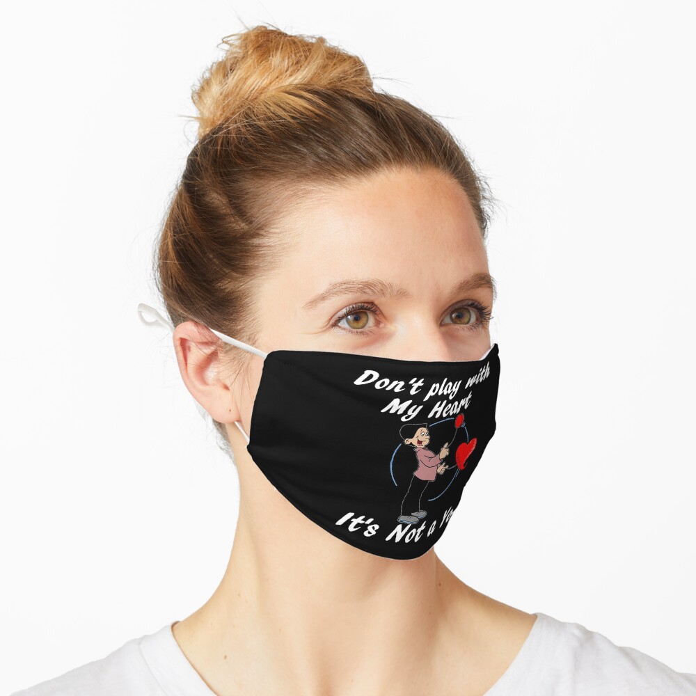 Don't play with my heart Mask