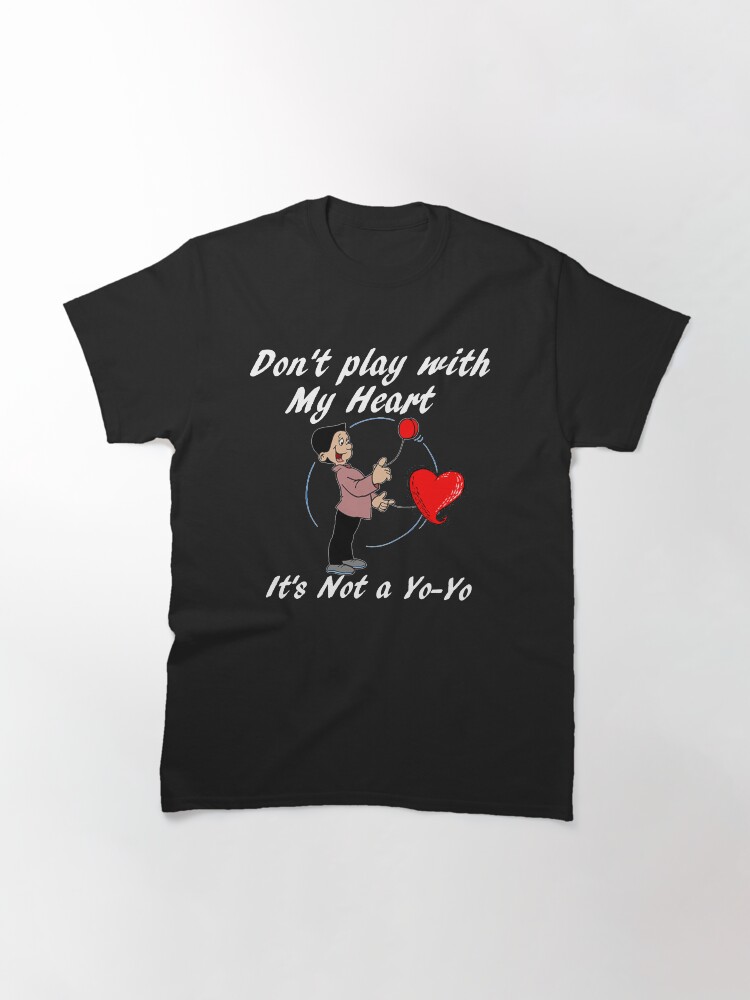 Alternate view of Don't play with my heart Classic T-Shirt