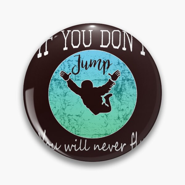 Item preview, If you don't jump you will never fly Skydive Gift Design designed and sold by LGamble12345.